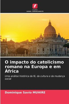 O impacto do catolicismo romano na Europa e em África - MUHIRE, Dominique Savio
