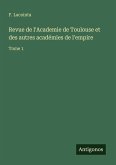 Revue de l'Academie de Toulouse et des autres académies de l'empire