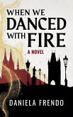 When We Danced With Fire