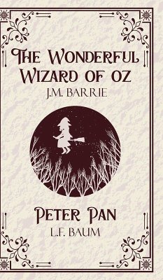 The Wonderful Wizard of oz & Peter Pan - Barrie, L. F. Baum & J. M. The Wonderful Wizard of oz & Peter Pan - Barrie, L. F. Baum & J. M.