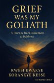 Grief Was my Goliath: A Journey From Brokenness To Boldness (eBook, ePUB)