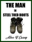 The MAN in Steel Toed Boots (eBook, ePUB)