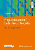 Programmieren mit C++ Ein Einstieg in Beispielen (eBook, PDF)