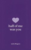 half of me was you (eBook, ePUB)