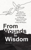 From Wounds To Wisdome (eBook, ePUB)