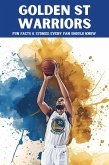 Golden State Warriors: 100 Fun Facts & Stories Every Fan Should Know (Trivia Ape NBA Team Series, #100) (eBook, ePUB)