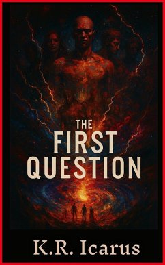 The First Question (The Event Horizon Archive, #1) (eBook, ePUB) - Icarus, K. R. The First Question (The Event Horizon Archive, #1) (eBook, ePUB) - Icarus, K. R.