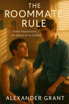 The Roommate Rule (eBook, ePUB) - Grant, Alexander The Roommate Rule (eBook, ePUB) - Grant, Alexander