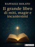 Il grande libro di miti, magie e incantesimi (eBook, ePUB)