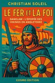 Le Fer et la Foi (Danelaw, l'épopée des vikings en Angleterre) (eBook, ePUB)