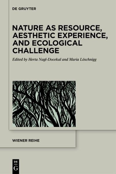 Nature as Resource, Aesthetic Experience, and Ecological Challenge (eBook, PDF)