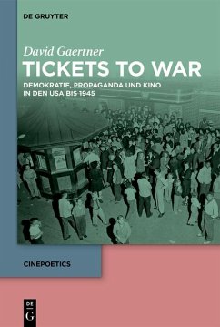 Cover Tickets to War: Demokratie, Propaganda und Kino in den USA bis 1945 (eBook, ePUB)