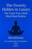 "The Poverty Hidden in Luxury: The Truth Every Rich Mind Must Realize" (eBook, ePUB)