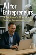 AI for Entrepreneurs: A Beginner's... - Bild 1