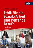 Ethik für die Soziale Arbeit und helfende Berufe (eBook, PDF)