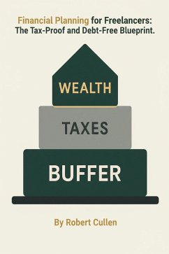 Cover Financial Planning for Freelancers The Tax-Proof and Debt-Free Blueprint (The High-Value Actionable Ebook Series, #3) (eBook, ePUB)