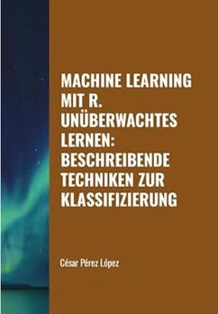 Cover Machine Learning mit R. Unüberwachtes Lernen: Beschreibende Techniken zur Klassifizierung (eBook, ePUB)