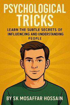 Cover Psychological Tricks - Learn the Subtle Secrets of Influencing and Understanding People (eBook, ePUB)