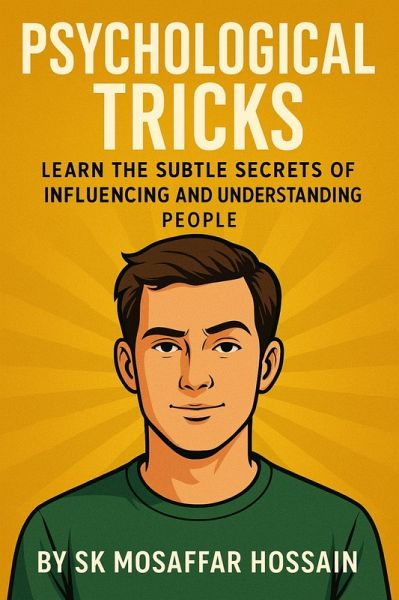 Psychological Tricks - Learn the Subtle Secrets of Influencing and Understanding People (eBook, ePUB)