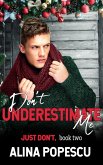 Don't Underestimate Me (Just Don't, Book 2): Gay Contemporary Romance (eBook, ePUB)