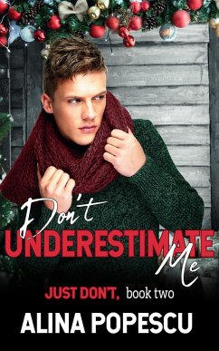 Cover Don't Underestimate Me (Just Don't, Book 2): Gay Contemporary Romance (eBook, ePUB)