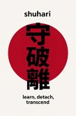 Shuhari-The Ancient Art of Mastery (eBook, ePUB)