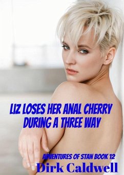 Cover Liz loses Her Anal Cherry during a Three Way (Adventures of Stan, #12) (eBook, ePUB)