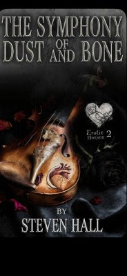 Cover The Symphony of Dust and Bones (Erotic horror, #2) (eBook, ePUB)