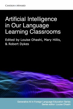 Cover Artificial Intelligence in Our Language Learning Classrooms (Generative AI and Foreign Language Education, #1) (eBook, ePUB)