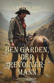 Ben Garden, der Revolvermann (eBook, ePUB) Ben Garden, der Revolvermann (eBook, ePUB)