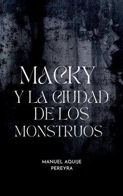 Cover MACKY Y LA CIUDAD DE LOS MONSTRUOS (1, #1) (eBook, ePUB)
