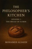 The Philosopher's Kitchen - The Bread of Sumer (eBook, ePUB)