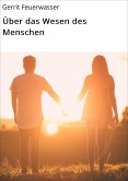 Über das Wesen des Menschen (eBook, ePUB)