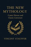The New Mythology - Comic Heroes and Classic Literature (eBook, ePUB)
