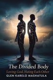 The Divided Body : Loving God, Hating Each Other (1, #1) (eBook, ePUB)