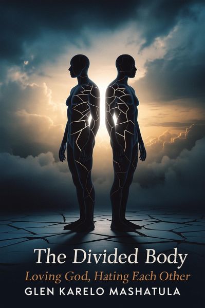 The Divided Body : Loving God, Hating Each Other (1, #1) (eBook, ePUB) The Divided Body : Loving God, Hating Each Other (1, #1) (eBook, ePUB)