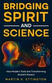 Bridging Spirit and Science (eBook, ePUB) Bridging Spirit and Science (eBook, ePUB)