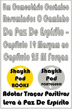 Cover Um Comentário Corânico Resumindo: O Caminho Da Paz De Espírito - Capítulo 19 Maryam ao Capítulo 25 Al Furqan (eBook, ePUB)