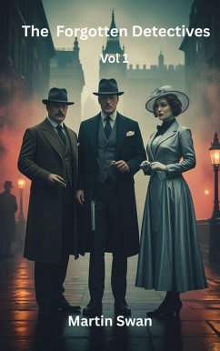 The Forgotten Detectives (eBook, ePUB) - Swan, Martin The Forgotten Detectives (eBook, ePUB) - Swan, Martin