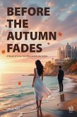 BEFORE THE AUTUMN FADES (eBook, ePUB)