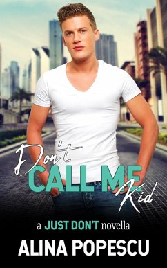 Cover Don't Call Me Kid (Just Don't, Book 1): Gay Contemporary Romance (eBook, ePUB)