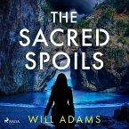 The Sacred Spoils: an action-packed, archaelogical thriller for fans of Dan Brown (MP3-Download)