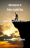 Adventures In Paleo Leadership Part 3 (Paleo-Leadership, #3) (eBook, ePUB)