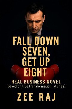 Fall down seven, get up eight (eBook, ePUB) - Raj, Zee