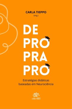 De Prô pra Prô: Estratégias didáticas baseadas em Neurociência (eBook, ePUB) - Tieppo, Carla