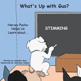 What's Up with Gus? Harvey Pavlov Helps Us Learn About Stimming