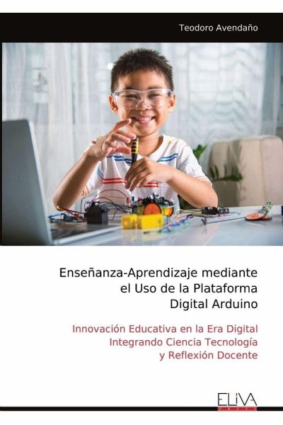Enseñanza-Aprendizaje mediante el Uso de la Plataforma Digital Arduino