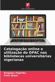 Catalogação online e utilização do OPAC nas bibliotecas universitárias nigerianas