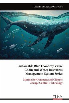 Sustainable Blue Economy Value Chain and Water Resources Management System Series - Olanrewaju, Oladokun Sulaiman Sustainable Blue Economy Value Chain and Water Resources Management System Series - Olanrewaju, Oladokun Sulaiman