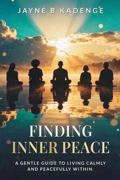 Finding Inner Peace - Kadenge, Jayne B Finding Inner Peace - Kadenge, Jayne B